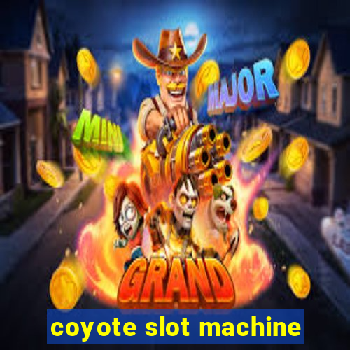 coyote slot machine